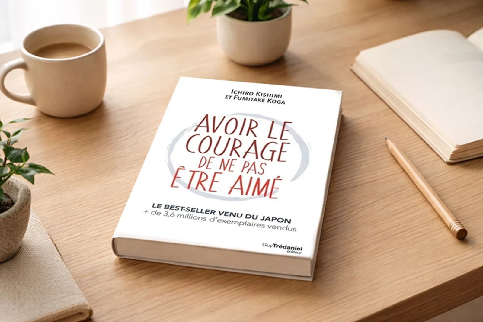 Avoir le courage de ne pas être aimé - Ichiro Kishimi & Fumitake Koga